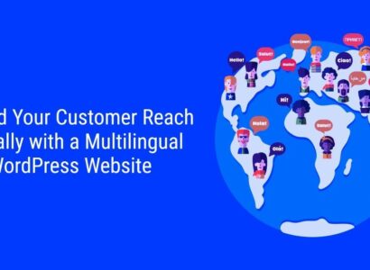 Expand Your Customer Reach Globally with a Multilingual WordPress Website